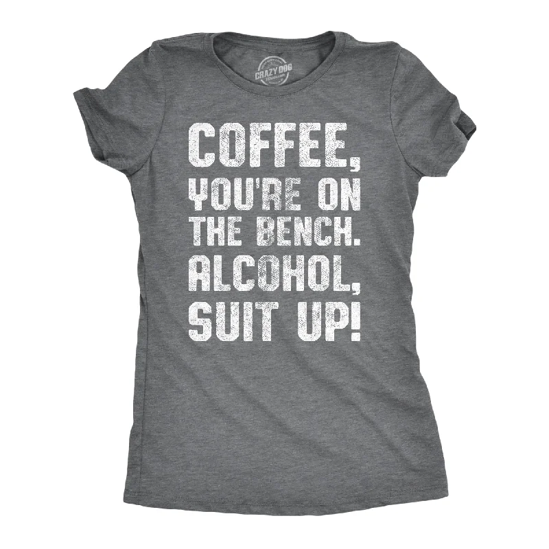 Coffee, You're On The Bench Women's T Shirt