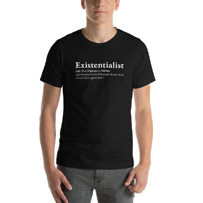 Definition of an Existentialist - Basic T-Shirt