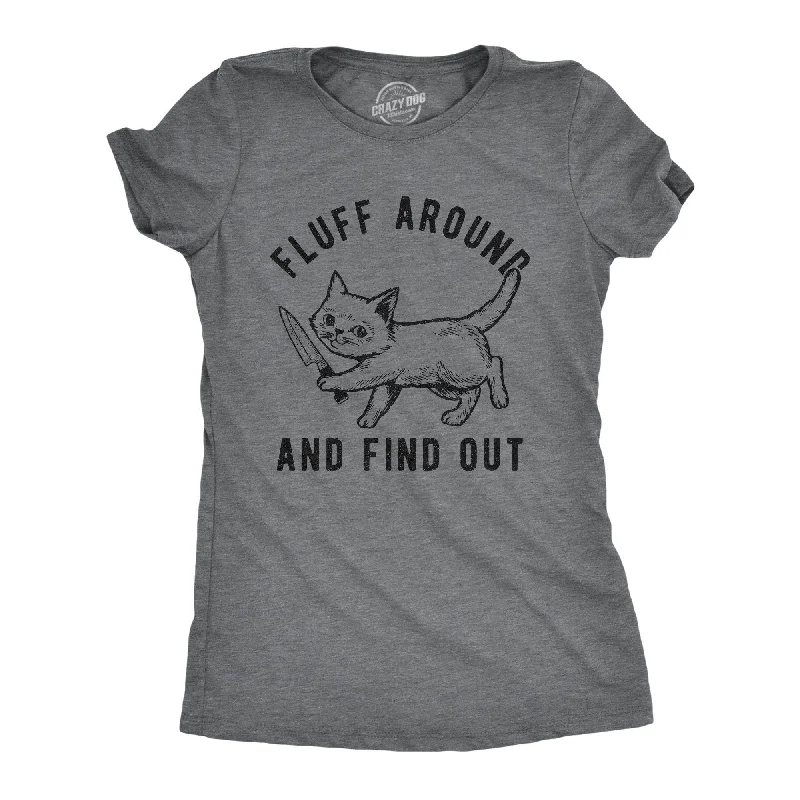 Fluff Around And Find Out Women's T Shirt