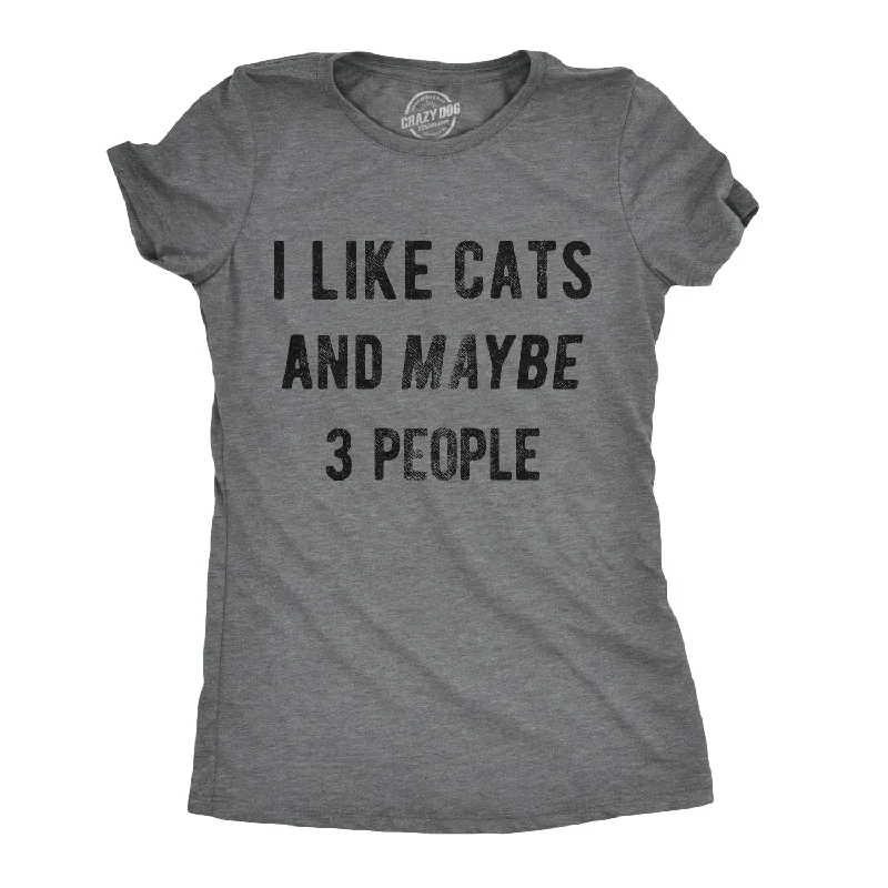 I Like Cats And Maybe 3 People Women's T Shirt